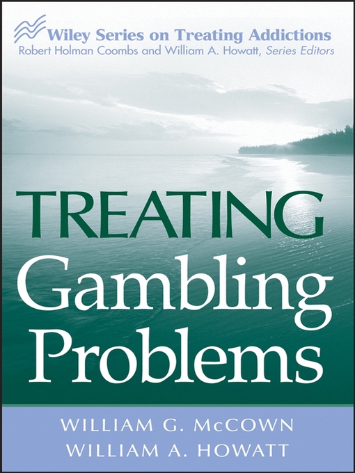 Title details for Treating Gambling Problems by William G. McCown - Available